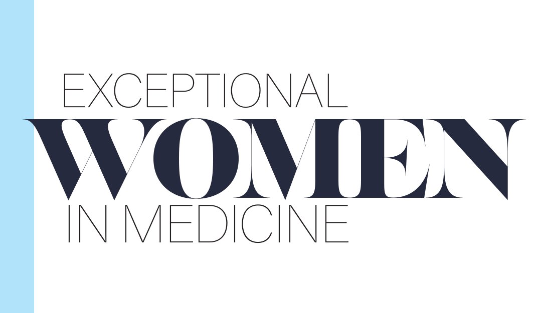 Exceptional Women in Medicine Exceptional