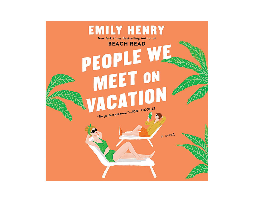 People We Meet on Vacation by Emily Henry book cover -- features two people in beach lounge chairs on an orange background with green fronds peeping on the sides.